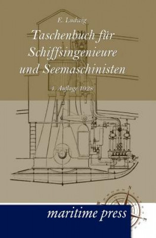 Carte Taschenbuch Fur Schiffsingenieure Und Seemaschinisten E. Ludwig