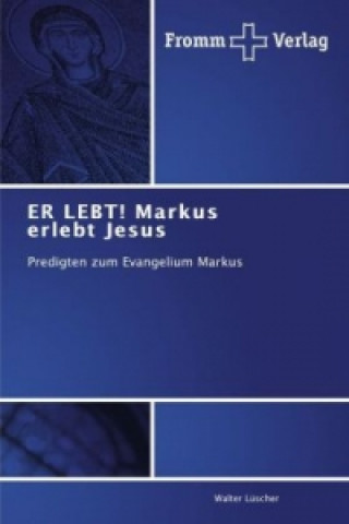 Livre ER LEBT! Markus erlebt Jesus Walter Lüscher