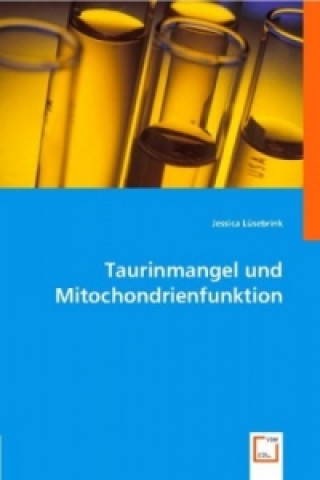 Livre Taurinmangel und Mitochondrienfunktion Jessica Lüsebrink