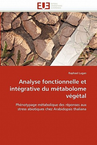 Buch Analyse fonctionnelle et integrative du metabolome vegetal Raphael Lugan