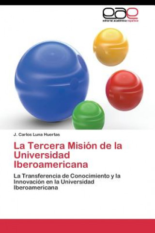 Книга Tercera Mision de la Universidad Iberoamericana J. Carlos Luna Huertas