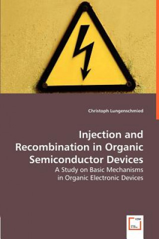 Kniha Injection and Recombination in Organic Semiconductor Devices Christoph Lungenschmied