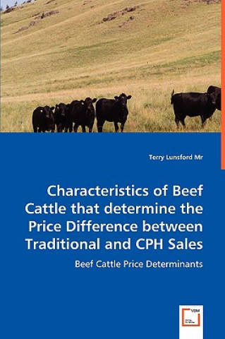 Книга Characteristics of Beef Cattle that determine the Price Difference between Traditional and CPH Sales Terry Lunsford