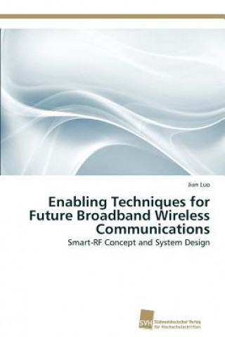 Книга Enabling Techniques for Future Broadband Wireless Communications Jian Luo