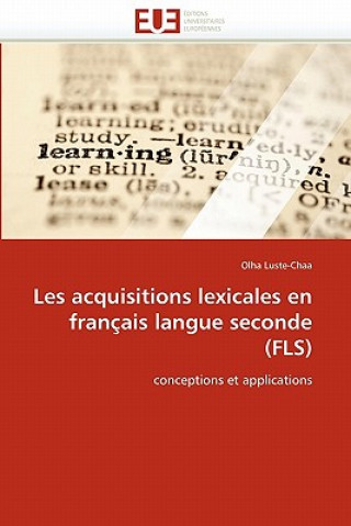 Kniha Les Acquisitions Lexicales En Fran ais Langue Seconde (Fls) Olha Luste-Chaa