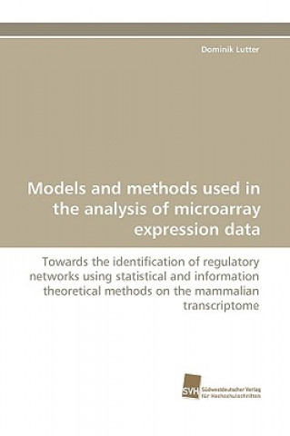 Книга Models and methods used in the analysis of microarray expression data Dominik Lutter