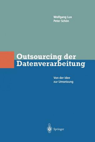 Книга Outsourcing Der Datenverarbeitung Wolfgang Lux