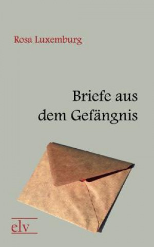 Kniha Briefe Aus Dem Gef Ngnis Rosa Luxemburg