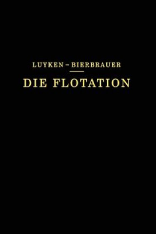 Könyv Die Flotation in Theorie Und Praxis W. Luyken