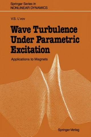 Książka Wave Turbulence Under Parametric Excitation Victor S. L'vov