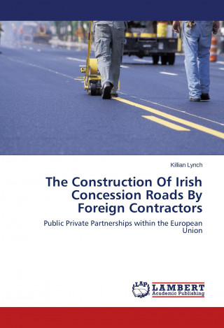 Könyv The Construction Of Irish Concession Roads By Foreign Contractors Killian Lynch