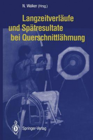 Książka Langzeitverlaufe Und Spatresultate Bei Querschnittlahmung Norbert Walker