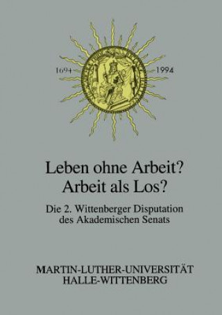 Kniha Leben Ohne Arbeit? -- Arbeit ALS Los? Hans-Herman Hartwich