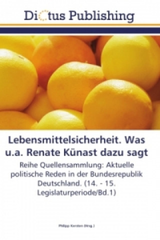 Könyv Lebensmittelsicherheit. Was u.a. Renate Künast dazu sagt Philipp Kersten
