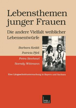 Könyv Lebensthemen Junger Frauen -- Die Andere Vielfalt Weiblicher Lebensentw rfe Barbara Keddi