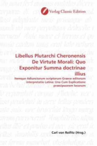 Livre Libellus Plutarchi Cheronensis De Virtute Morali: Quo Exponitur Summa doctrinae illius Carl von Reifitz