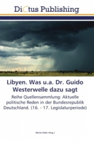 Könyv Libyen. Was u.a. Dr. Guido Westerwelle dazu sagt Martin Keller