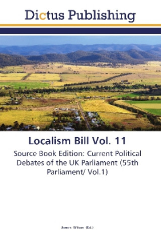 Kniha Localism Bill Vol. 11 James Wilson