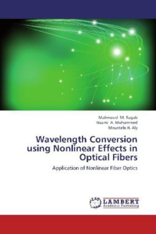 Carte Wavelength Conversion using Nonlinear Effects in Optical Fibers Mahmoud M. Ragab