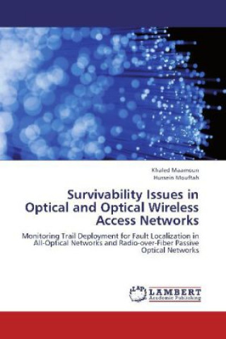 Kniha Survivability Issues in Optical and Optical Wireless Access Networks Khaled Maamoun