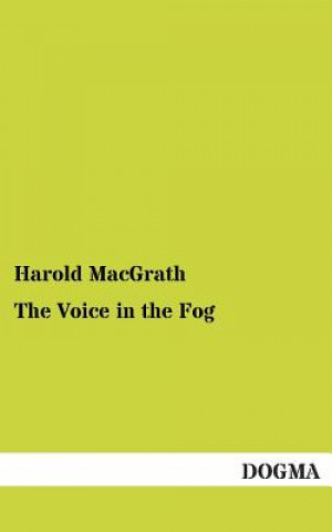 Könyv Voice in the Fog Harold MacGrath
