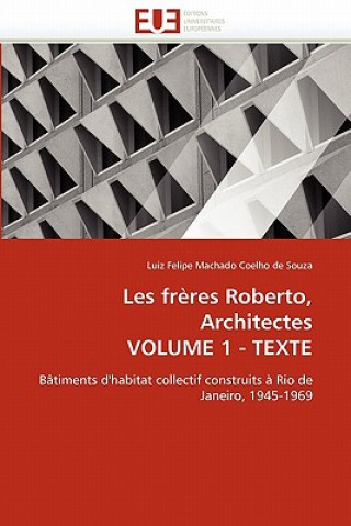 Книга Les freres roberto, architectes volume 1 - texte Luiz Felipe Machado Coelho de Souza