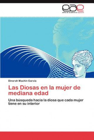 Könyv Diosas En La Mujer de Mediana Edad Dinorah Machín García