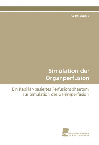 Knjiga Simulation der Organperfusion Adam Maciak