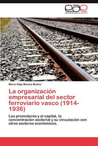 Kniha Organizacion Empresarial del Sector Ferroviario Vasco (1914-1936) Mar a Olga Mac as Mu Oz