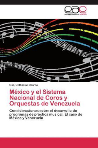 Kniha México y el Sistema Nacional de Coros y Orquestas de Venezuela Gabriel Macias Osorno