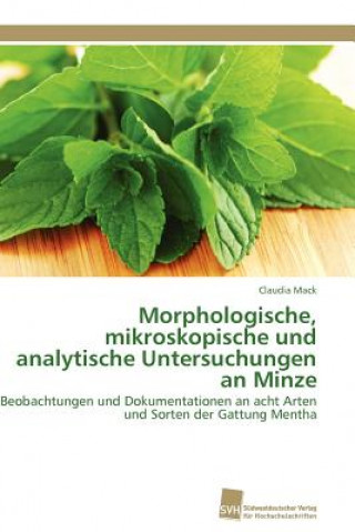 Kniha Morphologische, mikroskopische und analytische Untersuchungen an Minze Claudia Mack