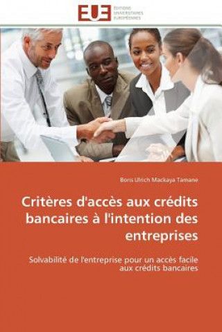 Kniha Crit res d'Acc s Aux Cr dits Bancaires   l'Intention Des Entreprises Boris Ulrich Mackaya Tamane
