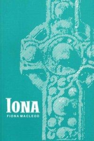 Kniha Iona Fiona Macleod