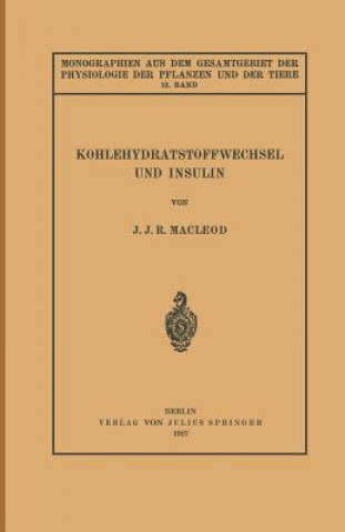 Książka Kohlehydratstoffwechsel Und Insulin J. J. R. Macleod