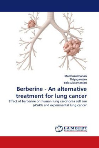 Book Berberine - An alternative treatment for lung cancer . Madhusudhanan