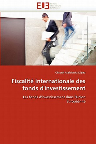 Livre Fiscalite internationale des fonds d''investissement Christel Mafalanka Ditina