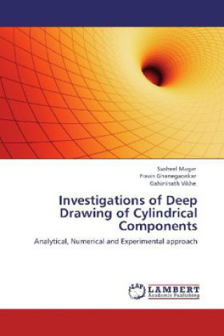 Könyv Investigations of Deep Drawing of Cylindrical Components Susheel Magar