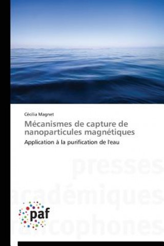 Kniha Mecanismes de Capture de Nanoparticules Magnetiques Cécilia Magnet