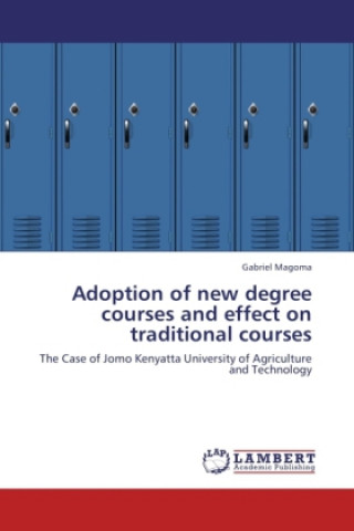 Carte Adoption of new degree courses and effect on traditional courses Gabriel Magoma
