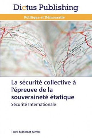 Книга Securite Collective A l'Epreuve de la Souverainete Etatique Touré Mahamat Samba