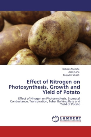 Buch Effect of Nitrogen on Photosynthesis, Growth and Yield of Potato Debasis Mahata