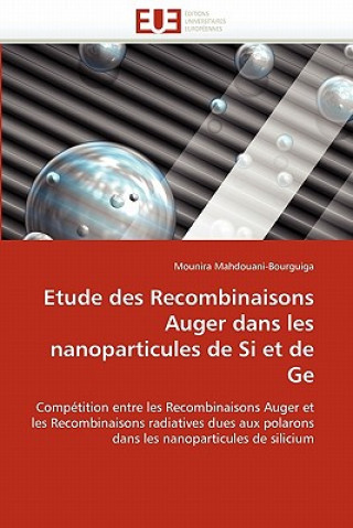 Kniha Etude Des Recombinaisons Auger Dans Les Nanoparticules de Si Et de GE Mahdouani-Bourguiga-M