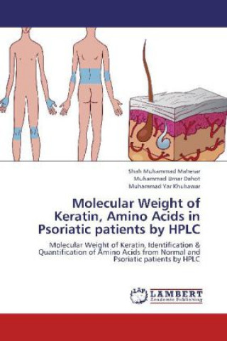 Libro Molecular Weight of Keratin, Amino Acids in Psoriatic patients by HPLC Shah Muhammad Mahesar