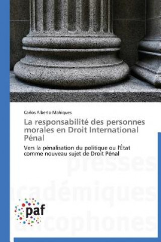 Kniha responsabilite des personnes morales en droit international penal Carlos Alberto Mahiques