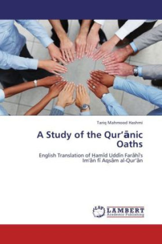 Kniha A Study of the Qur  nic Oaths Tariq Mahmood Hashmi