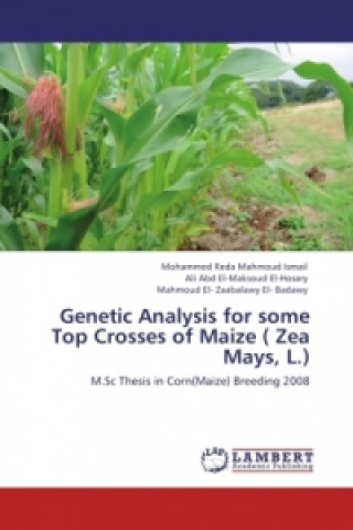 Carte Genetic Analysis for some Top Crosses of Maize ( Zea Mays, L.) Mohammed Reda Mahmoud Ismail