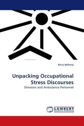 Carte Unpacking Occupational Stress Discourses Kerry Mahony