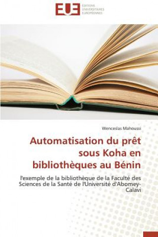 Book Automatisation Du Pr t Sous Koha En Biblioth ques Au B nin Wenceslas Mahoussi