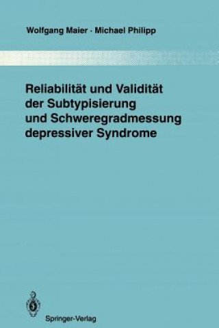 Kniha Reliabilität und Validität der Subtypisierung und Schweregradmessung depressiver Syndrome Wolfgang Maier