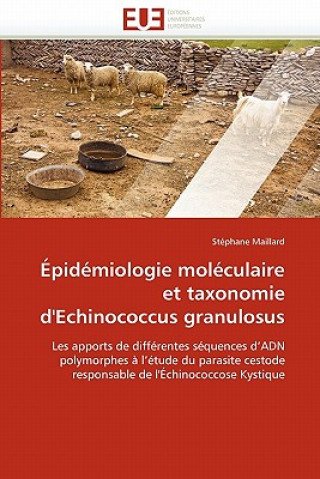 Book pid miologie Mol culaire Et Taxonomie d'Echinococcus Granulosus Stéphane Maillard